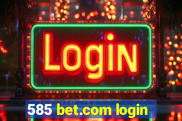 585 bet.com login